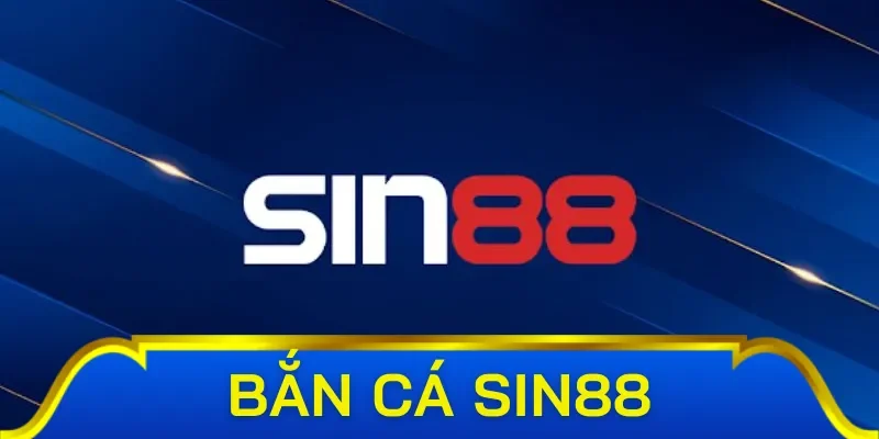 Bắn cá Sin88 có gì hot tới vậy?