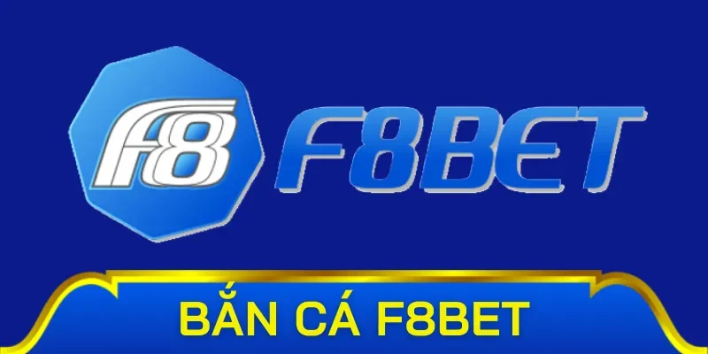 Thông tin tổng quan về sảnh bắn cá F8bet