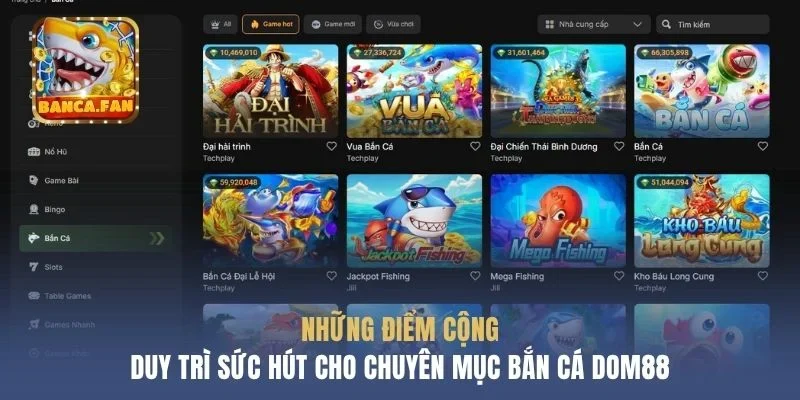 Điểm cộng duy trì sức hút cho chuyên mục bắn cá Dom88